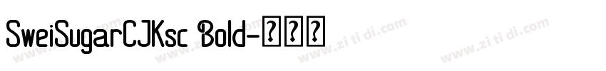 SweiSugarCJKsc Bold字体转换